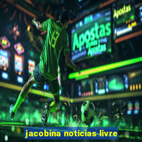 jacobina noticias livre